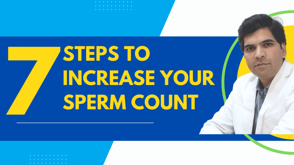7-Steps To Increase Your Sperm Count Fast