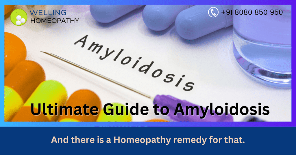 Ultimate Guide to Homeopathy Treatment of Amyloidosis