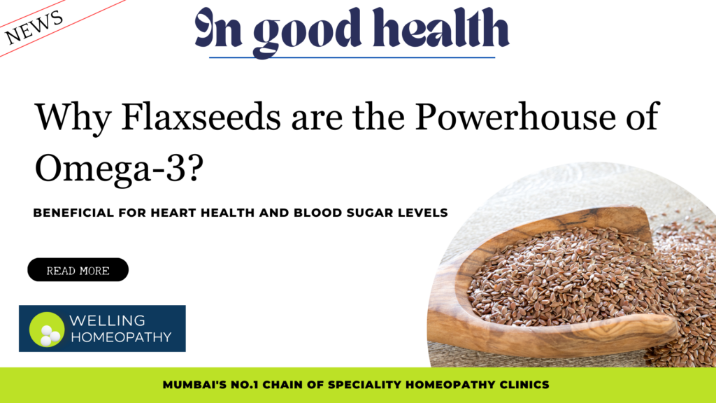 Why Flaxseeds are the Powerhouse of Omega-3? 1
