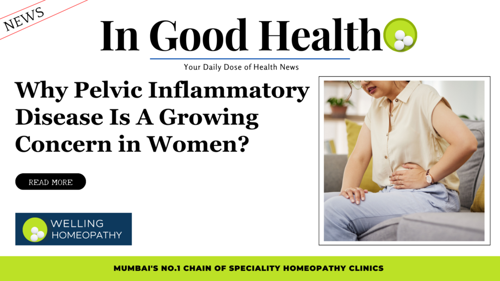 Why Pelvic Inflammatory Disease Is A Growing Concern in Women?