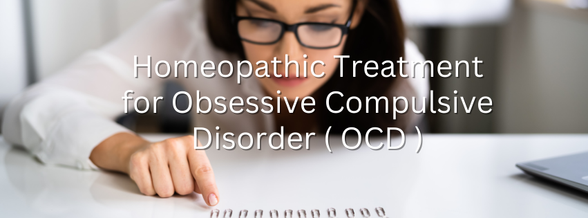 Homeopathic Treatment for Obsessive Compulsive Disorder ( OCD )